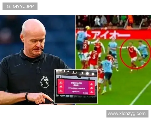 裁判承认误判赛后致歉阿森纳有效进球被取消引发争议